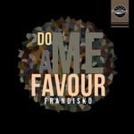 cover: Frandisko - Do Me A Favour