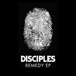 cover: Disciples - Remedy EP