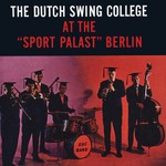 cover: Dutch Swing College Band - At The Sport Palast Berlin