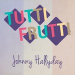 cover: Johnny Hallyday - Tutti Frutti