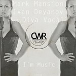 cover: Diva Vocal|Ivan Deyanov|Mansion, Mark - I'm Music (remixes)