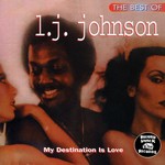 cover: Lj Johnson - The Best Of LJ Johnson: My Destination Is Love