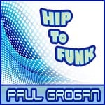 cover: Paul Grogan - Hip To Funk