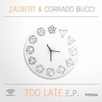 cover: 2albert|Corrado Bucci - Too Late EP