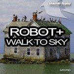 cover: Robot+ - Walk To Sky