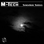 cover: M-tech - Somewhere Serious