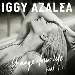 cover: T.i.|Iggy Azalea - Change Your Life (Explicit Remixes)