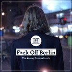 cover: The Young Professionals - Fuck Off Berlin (Explicit)