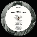 cover: Frank Jr - Better Served Raw