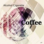 cover: Alcohol Cigarette - Coffee