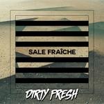 cover: Dirty Fresh - Sale Fraiche