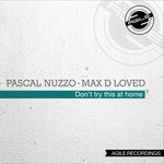 cover: Max D Loved|Nuzzo, Pascal - Don't Try This At Home