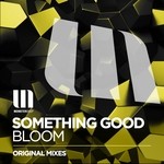 cover: Something Good - Bloom