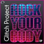 cover: Glitch Project - Rock Your Body