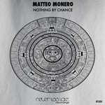 cover: Matteo Monero - Nothing By Chance