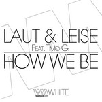 cover: Laut & Leise - How We Be feat Timo G