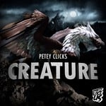 cover: Petey Clicks - Creature