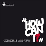 cover: Mario Ferrini|Cece Rogers - How Can I