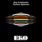 cover: Boy Funktastic - Techno Xplosion