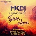 cover: Mkdj|Thiago Calefe - Give Love