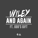 cover: Wiley Feat Gods Gift|Wiley - & Again