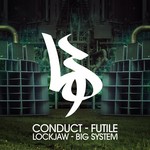 cover: Conduct|Conduct & Lockjaw - Futile / Big System