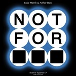 cover: Arthur Den|Marsh, Luke - Not For Squares