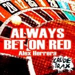 cover: Alex Herrera - Always Bet On Red