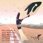 cover: Jane Maximova|Vinitsky, Paul - Save Me (progressive remixes)