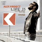 cover: Alex Project - Life Is