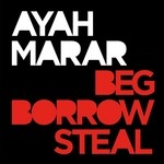 cover: Ayah Marar - Beg Borrow Steal