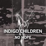 cover: Indigo Children - No Hope