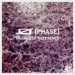 cover: O [phase] - Frames Of Reference