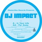 cover: Dj Impact - In Your Life/Far Away