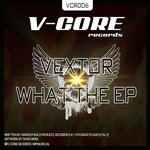 cover: Vextor - What The EP