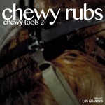 cover: Chewy Rubs - Chewy Tools 2