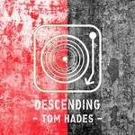 cover: Tom Hades - Descending EP