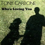 cover: Tony Carbone - Who's Loving You EP