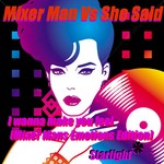 cover: Mixer Man|She Said - I Wanna Make You Feel (Mixer Mans Emotions Edition)