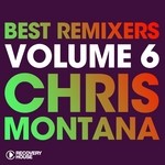 cover: AFROJACK|CE CE ROGERS|CHRIS MONTANA|GELDERBLOM, Peter|GOLD|MATISSE|ORTEGA|PLASTIK FUNK|SADKO|SUBCQUENCE|SYKE N SUGARSTARR|Tune Brothers|WAWA - Best Remixers Vol 6: Chris Montana