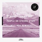 cover: Mungolian Jet Set - People On Strong Stuff (Nils Noa Remixes)