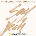 cover: Reloud, The|Crystal Waters - Say Yeah