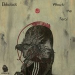 cover: Ekkobot - Whack The Feral