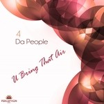 cover: 4 Da People - U Bring That Air (remixes)