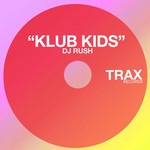 cover: Dj Rush - Klub Kids