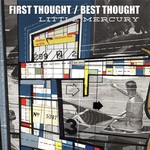 cover: Little Mercury - First Thought/Best Thought