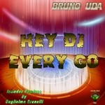 cover: Bruno Uda - Hey DJ Every Go