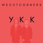 cover: We Cut Corners - YKK