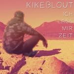 cover: Kikeblout - Lass Dir Zeit