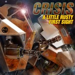 cover: Crisis - A Little Rusty/First Sight